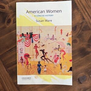 American Women: A Concise History by Susan Ware. Like new condition.